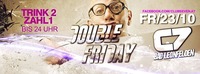 DOUBLE FRIDAY --> TRINK 2 - ZAHL 1 bis 2 Uhr