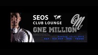 One Million Live @ SEOS - Club Lounge@ZAZA - Shisha & Cocktail Bar