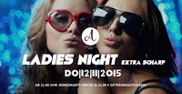 LADIES NIGHT EXTRA SCHARF@A-Danceclub