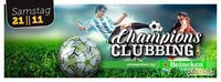 CHAMPIONS CLUBBING presented by HEINEKEN@Cheeese