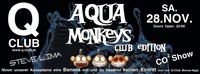 AQUA MONKEYS Club Edition@Q-Club