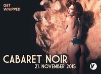 CABARET NOIR@Volksgarten Wien