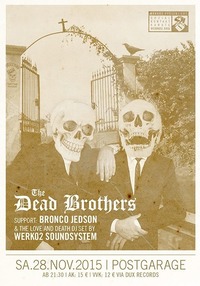 Dead Brothers, Bronco Jedson, Werk02 Soundsystem@Postgarage