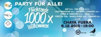 Party für Alle! Flüchtende 1000xWillkommen@Chaya Fuera