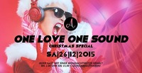 ONE LOVE ONE SOUND Christmas Special@A-Danceclub