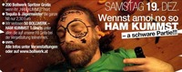 Wennst amoi no so HAM KUMMST – a schware Partie!!!@Bollwerk Klagenfurt