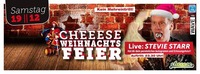 cheeese WEIHNACHTSFEIER mit STEVIE STARR -live-