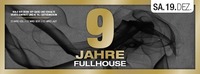 9 Jahre FULLHOUSE@Fullhouse