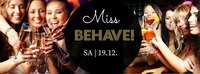 ✿ MISS BEHAVE! -der Ladies Abend im U4 ✿