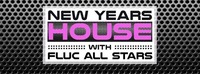 NEW YEARS HOUSE w/ FLUC ALL STARS@Fluc / Fluc Wanne