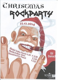 CHRITMAS ROCKPARTY 23.12.2015!      24.12.2015 ab 22 Uhr geöffnet!