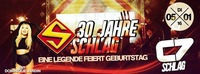 30 JAHRE SCHLAG - DIE MEGA GEBURTSTAGSPARTY@C7 - Schlag