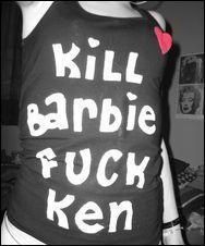 KILL BARBIE - FUCK KEN!!