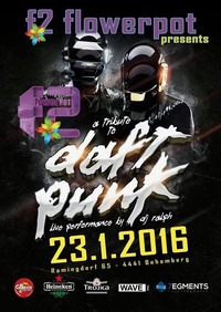 Tribute to DAFT PUNK - Der Mega Event@Flowerpot