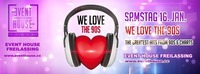 WE LOVE THE 90S @ EVENT HOUSE FREILASSING@Eventhouse Freilassing 