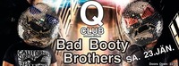 BAD BOOTY BROTHERS LIVE@Q-Club