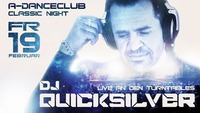 13 Jahre A-Danceclub: Teil II - DJ Quicksilver@A-Danceclub