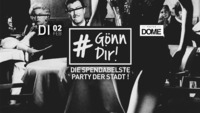 Gönn Dir…die Spendabelste Party Der Stadt@Praterdome