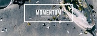 MOMENTUM on Saturday