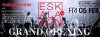 Eskalation 3.0 - Grand Opening