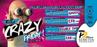 BIG-CRAZY-FRIDAY ✪✪✪ ALLE SCHANKMIXER GRATIS ✪✪✪ Die sind ja voll durchgeknallt!@Disco P2