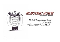 ELECTRIC JUICE // Puppenrockerz x Sr. Lopez@Café Leopold
