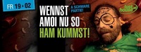 Wennst amoi nu so HAM KUMMST!