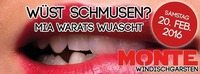 Wüst Schmusen? Mia Warats Wuascht@Monte