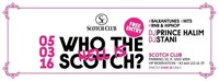 WHO THE HELL IS SCOTCH? 05/03/16