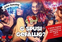 GSpUSI GEFÄLLIG? die freche SA-PArty im Gspusi!@G'spusi - dein Tanz & Flirtlokal