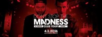 Don´t Stop The Madness (16+)@K-Shake