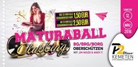 MATURABALL-CLUBBING BG/BRG/BORG Oberschützen // Schankmixer um 1,50€ bis 23:00, danach 2,50€ // P2-Kemeten
