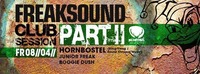 FREAKSOUND CLUB SESSION PART 2 // FR 08.04.2016 w/HORNBOSTEL JUNIOR FREAK & BOOGIE DUSH@Wildwechsel