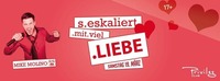 S.eskaliert.mit viel Liebe im Privileg!