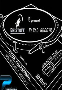 Eristoff pres.Fatal Groove&Friends@Pachanga