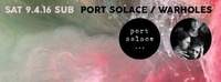 Live: Port Solace // Support: Warholes@SUB