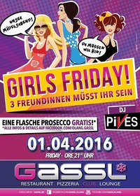 GIRLS FRIDAY - Drei Freundinnen müsst Ihr sein!@Gassl