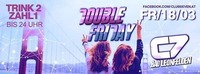 DOUBLE FRIDAY - Trink 2 - Zahl 1 bis 24 Uhr