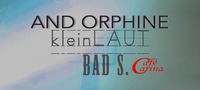 KleinLAUT mit AndOrphine und Bad S.@Café Carina