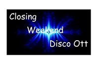 Closing Weekend@Disco Ott