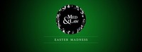 Med & Law | Easter Madness - Sa 26.03. - Chaya Fuera@Chaya Fuera