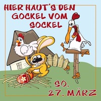 Hier haut's den Gockel vom Sockel