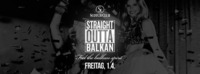 STRAIGHT OUTTA BALKAN • 01/04/16