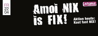 AMOI NIX is FIX!@Shake