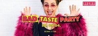 BAD TASTE PARTY