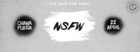 NSFW - Not Safe For Work | 22.4@Chaya Fuera