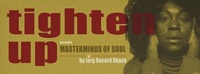 TIGHTEN UP presents MASTERMINDS of SOUL
