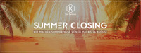 Summer Closing (Sommerpause von 21. Mai bis 26 August) - Kantine Linz