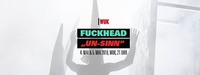 FUCKHEAD: UN-SINN, 4. & 5. Mai, WUK@WUK