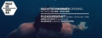 Nachtschwimmer Opening--PLEASUREKRAFT@Pratersauna